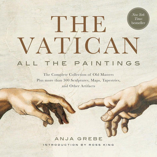 The Vatican: All the Paintings: The Complete Collection of Old Masters, Plus More than 300 Sculptures, Maps, Tapestries, and Other Artifacts cover image