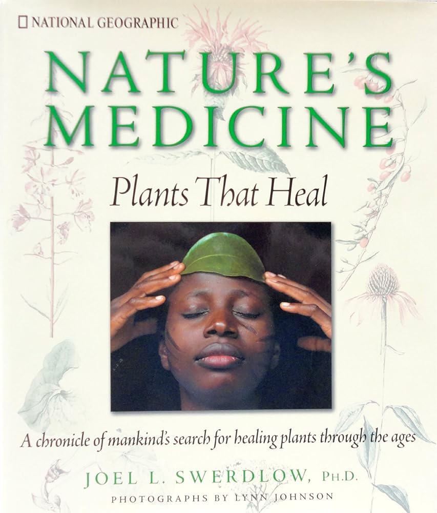 Nature's Medicine: Plants that Heal: A chronicle of mankind's search for healing plants through the ages cover image