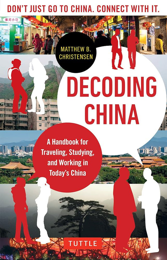 Decoding China: A Handbook for Traveling, Studying, and Working in Today's China cover image