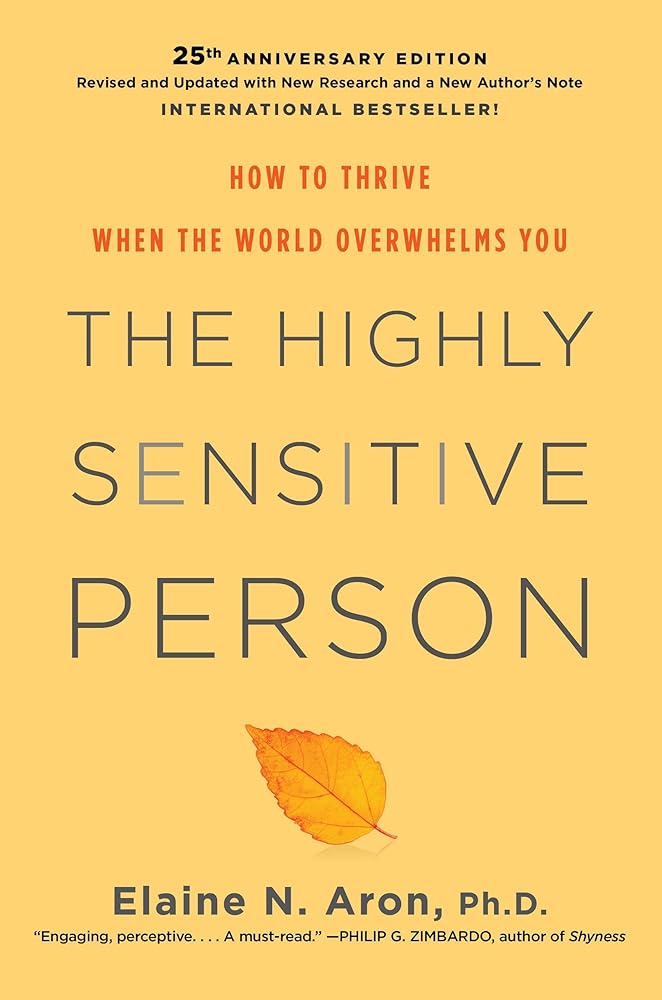 The Highly Sensitive Person: How to Thrive When the World Overwhelms You cover image