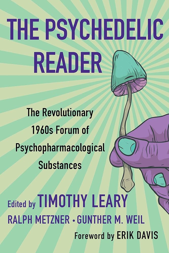 The Psychedelic Reader: Classic Selections from the Psychedelic Review, the Revolutionary 1960's Forum of Psychopharmacological Substances cover image