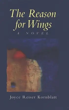 The Reason for Wings: A Novel (Library of Modern Jewish Literature) cover image