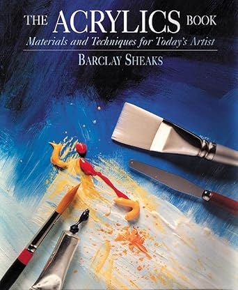 The Acrylics Book: Materials and Techniques for Today's Artist cover image