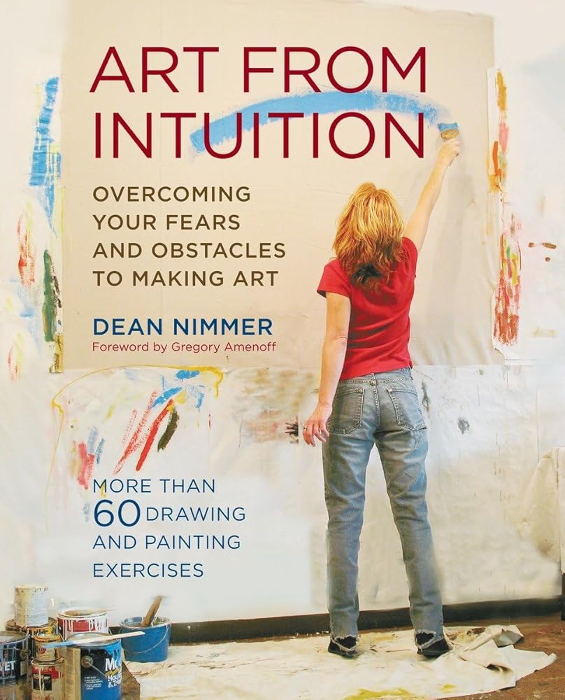 Art From Intuition: Overcoming your Fears and Obstacles to Making Art cover image