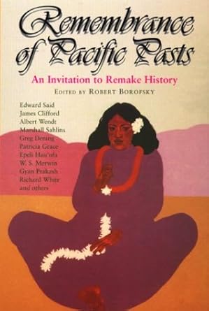 Remembrance of Pacific Pasts: An Invitation to Remake History cover image