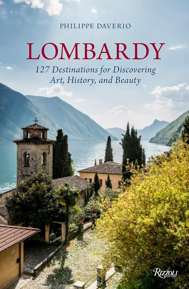 Lombardy: 127 Destinations For Discovering Art, History, and Beauty cover image
