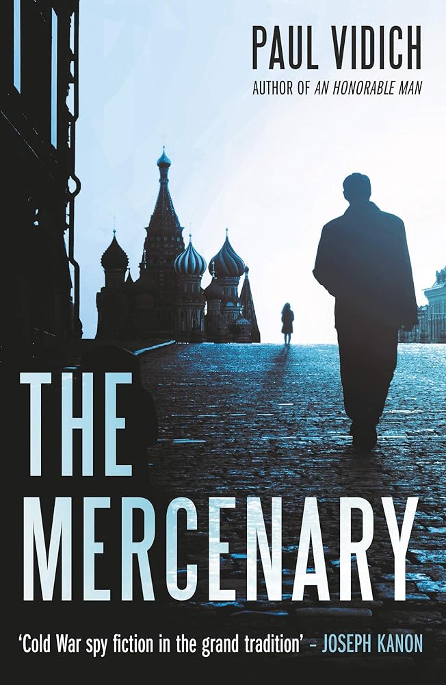 The Mercenary: A Spy's Escape From Moscow cover image
