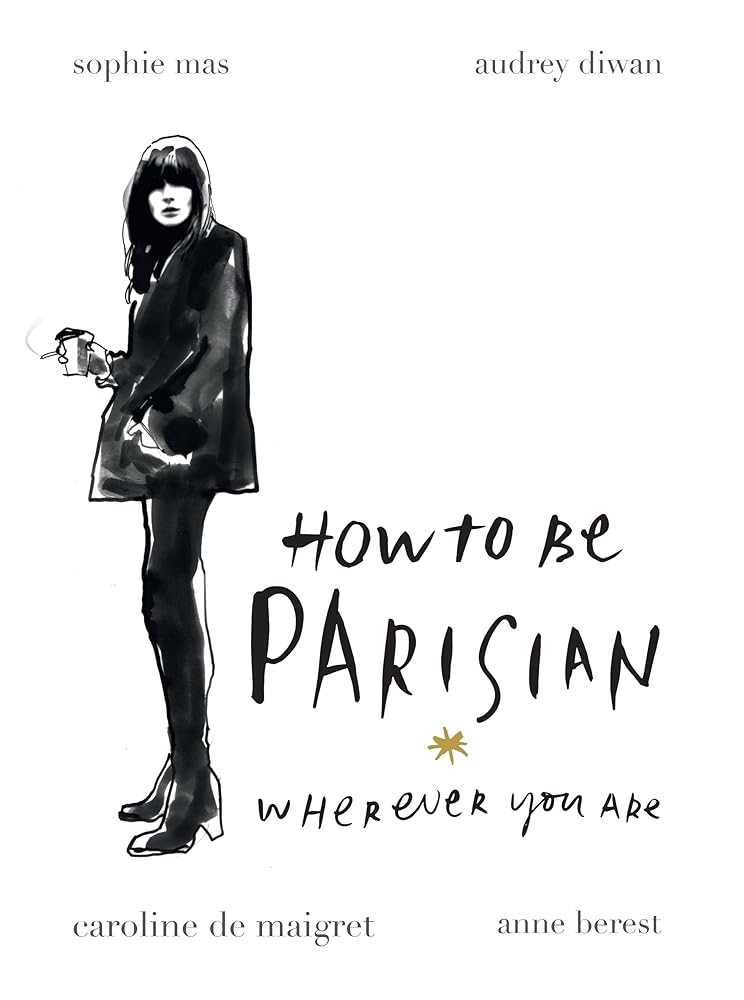 How To Be Parisian wherever you are cover image