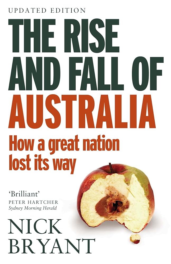 The Rise and Fall of Australia How a Great Nation Lost It's Way cover image