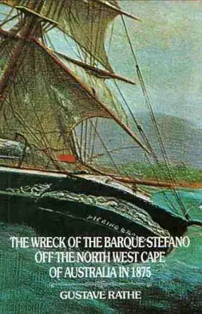 The Wreck of the Barque Stefano off the North West Cape of Australia in 1875 cover image