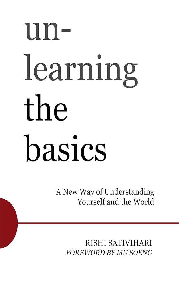 Unlearning the Basics: A New Way of Understanding Yourself and the World cover image