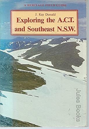 Exploring the A.C.T. and southeast N.S.W (A Heritage field guide) cover image