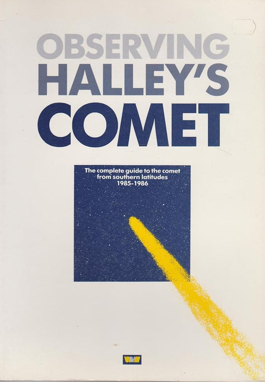 Observing Halley's Comet- The Complete Guide to the Comet from Southern Latitudes, 1985-1986 cover image