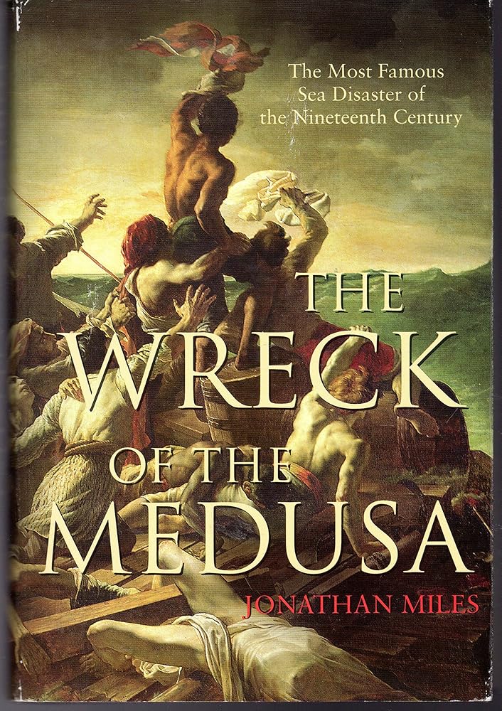 The Wreck of the Medusa: The Most Famous Sea Disaster of the Nineteenth Century cover image