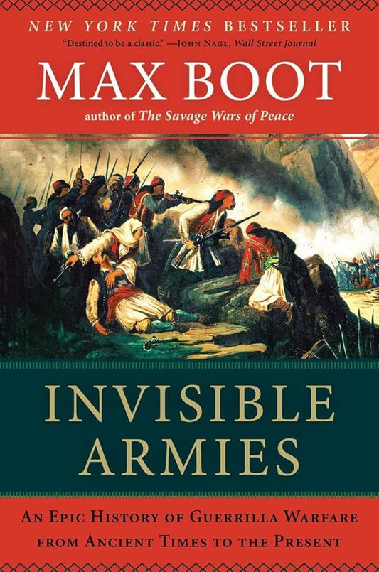 Invisible Armies: An Epic History of Guerrilla Warfare from Ancient Times to the Present cover image