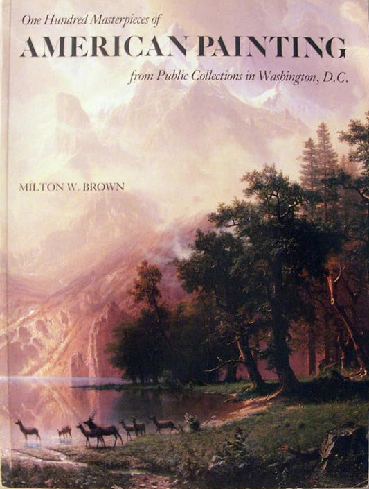 One Hundred Masterpieces of American Painting from Public Collections in Washington D.C. cover image