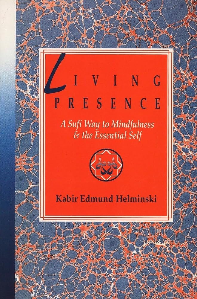Living Presence: A Sufi Way to Mindfulness & the Essential Self cover image
