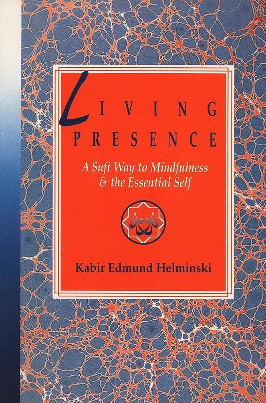 Living Presence: A Sufi Way to Mindfulness & the Essential Self cover image
