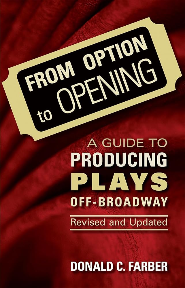 From Option to Opening : aguide to Producing Plays Off Broadway - Revised and Updated (Limelight) cover image