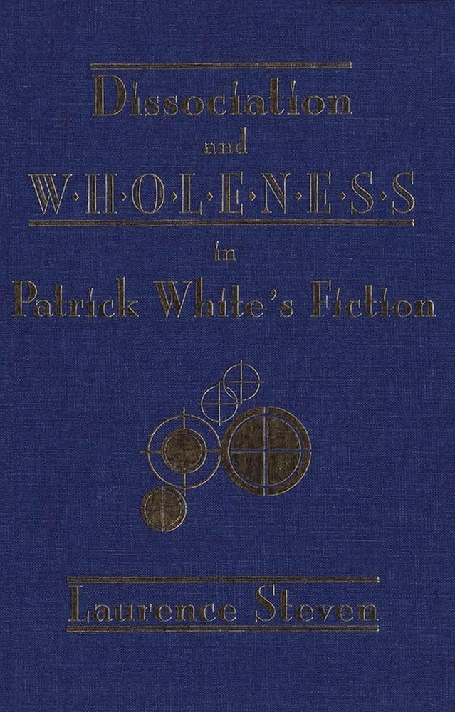 Dissociation and Wholeness in Patrick White’s Fiction cover image