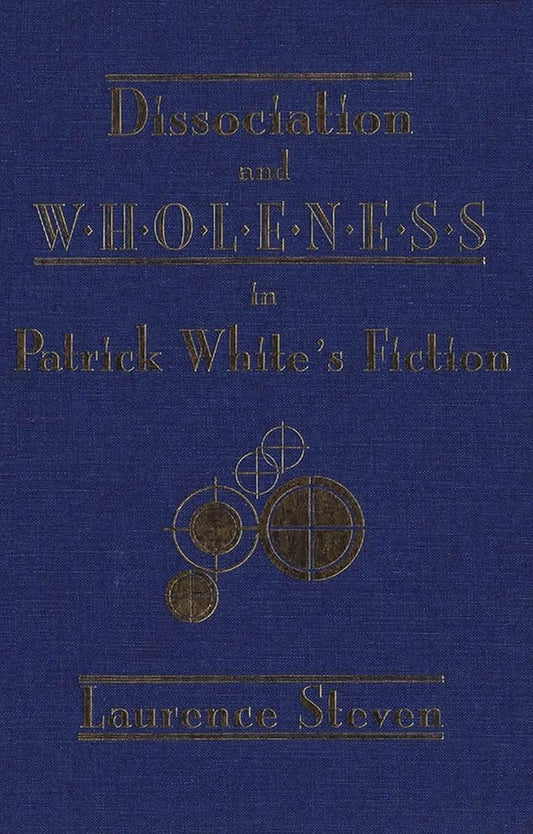 Dissociation and Wholeness in Patrick White’s Fiction cover image