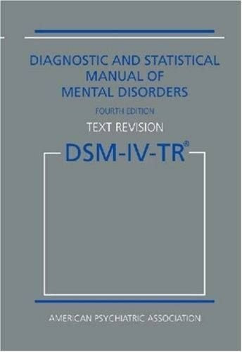 DSM-IV-TR: Diagnostic and Statistical Manual of Mental Disorders