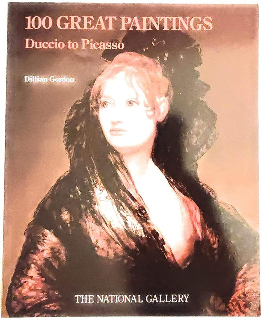 100 great paintings, Duccio to Picasso: European paintings from the 14th to the 20th century cover image
