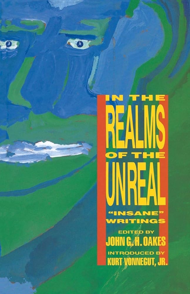 In the Realms of the Unreal: Insane Writings cover image