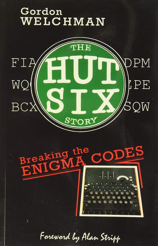 The Hut Six Story: Breaking the Enigma Codes cover image