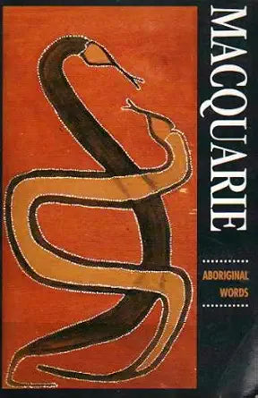 Macquarie Aboriginal words: Maquarie Aboriginal words : a dictionary of words from Australian Aboriginal and Torres Strait Islander languages cover image