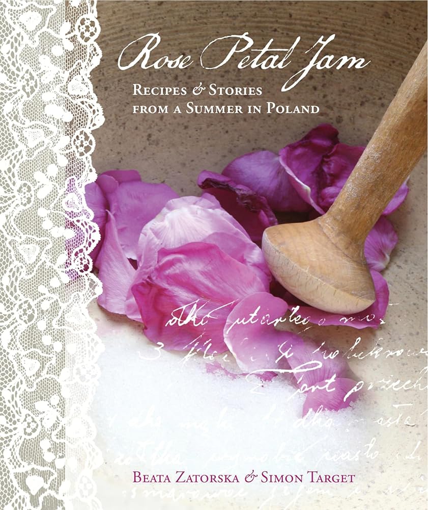 Rose Petal Jam: Recipes and Stories from a Summer in Poland cover image