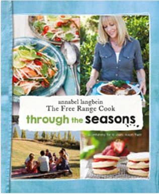 Annabel Langbein the Free Range Cook: Through the Seasons cover image