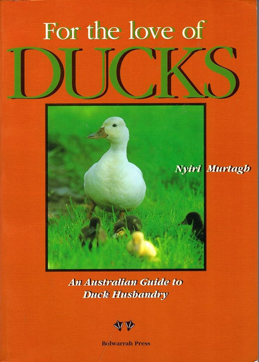 For the Love of Ducks: An Australian Guide to Duck Husbandry cover image