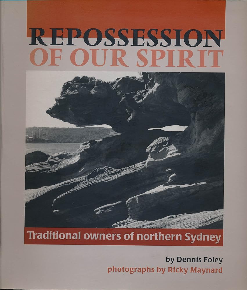 Repossession of Our Spirit: Traditional Owners of Northern Sydney (Aboriginal History Monographs, No. 7) cover image