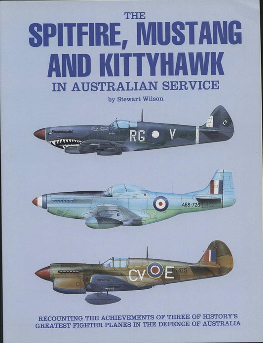 The Spitfire, Mustang and Kittyhawk in Australian Service cover image