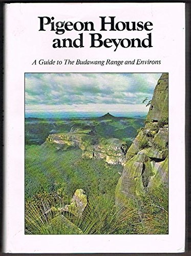 Pigeon House And Beyond: A Guide To The Budawang Range And Environs cover image