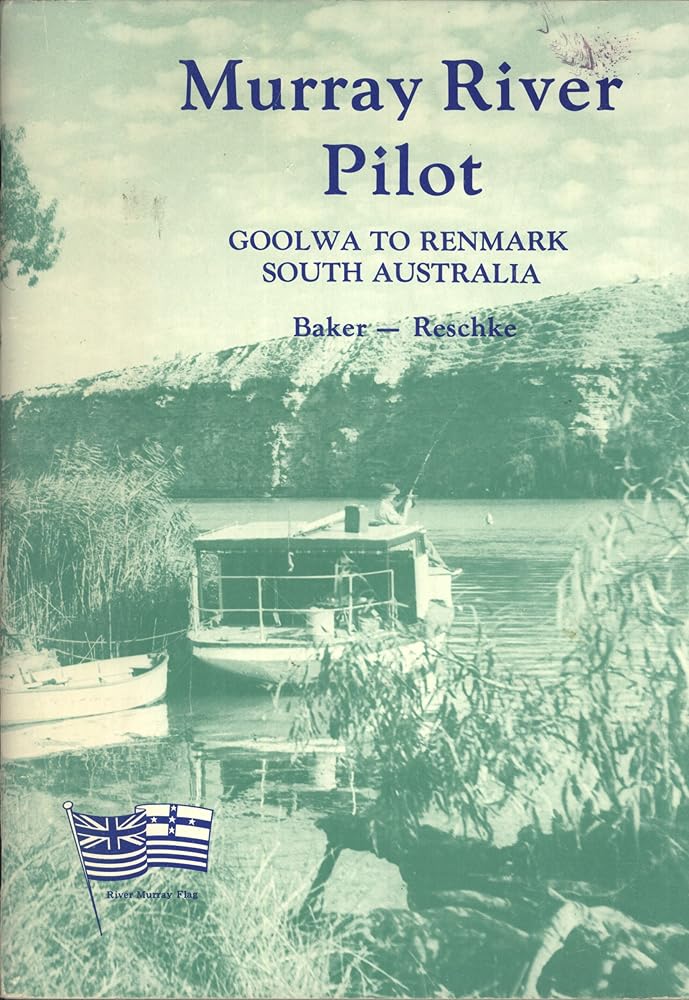 Murray River Pilot: Goolwa to Renmark, South Australia cover image