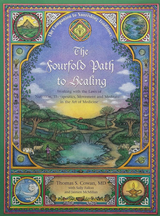 The Fourfold Path to Healing: Working with the Laws of Nutrition, Therapeutics, Movement and Meditation in the Art of Medicine cover image