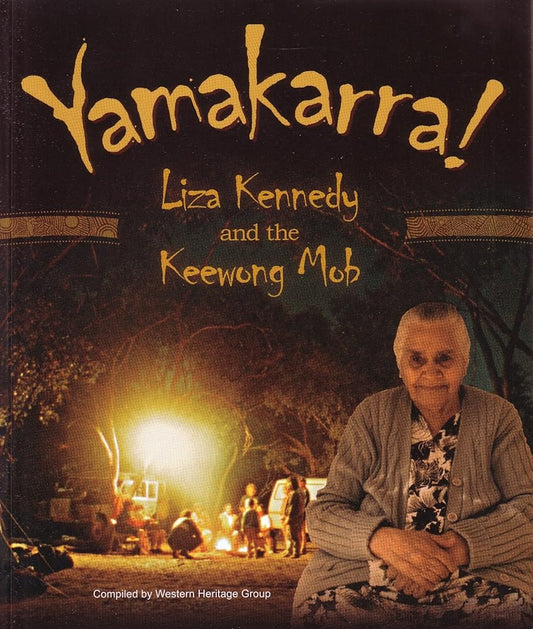Yamakarra! Liza Kennedy and the Keewong Mob cover image