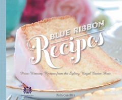 Blue Ribbon Recipes: Prize-Winning Recipes From The Sydney Royal Easter Show cover image