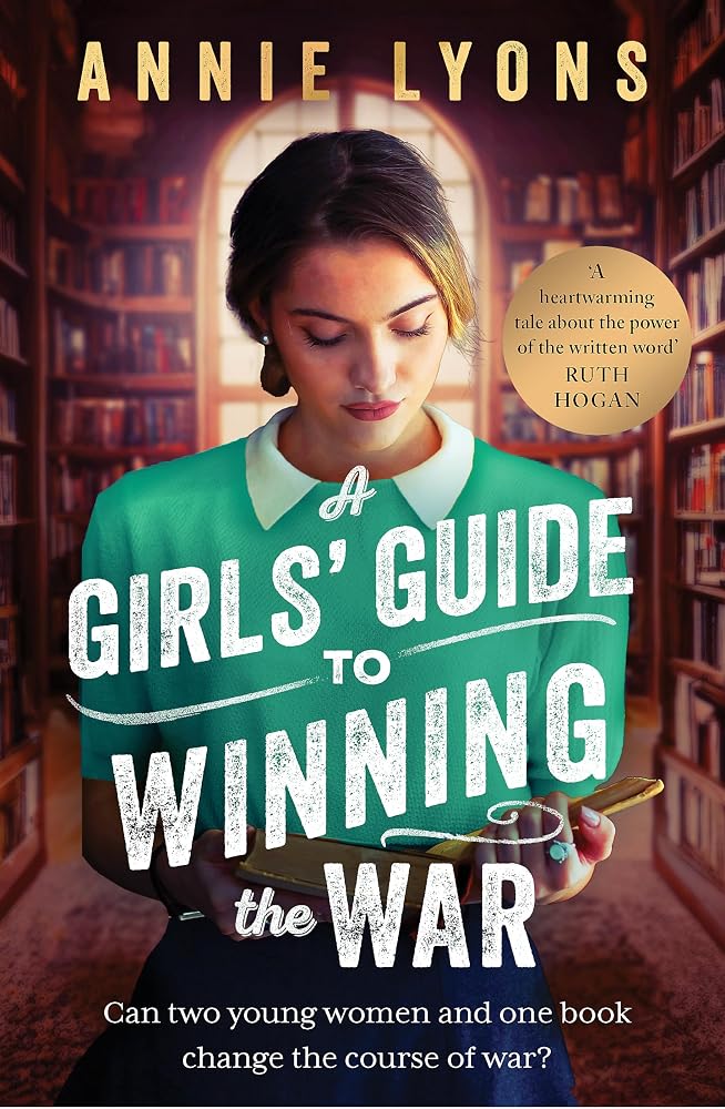 A Girls' Guide to Winning the War: The most heartwarming, uplifting novel of courage and friendship in WW2 cover image