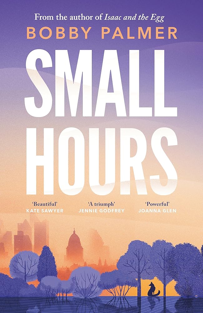 Small Hours: the spellbinding new novel from the author of ISAAC AND THE EGG cover image