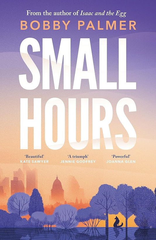 Small Hours: the spellbinding new novel from the author of ISAAC AND THE EGG cover image