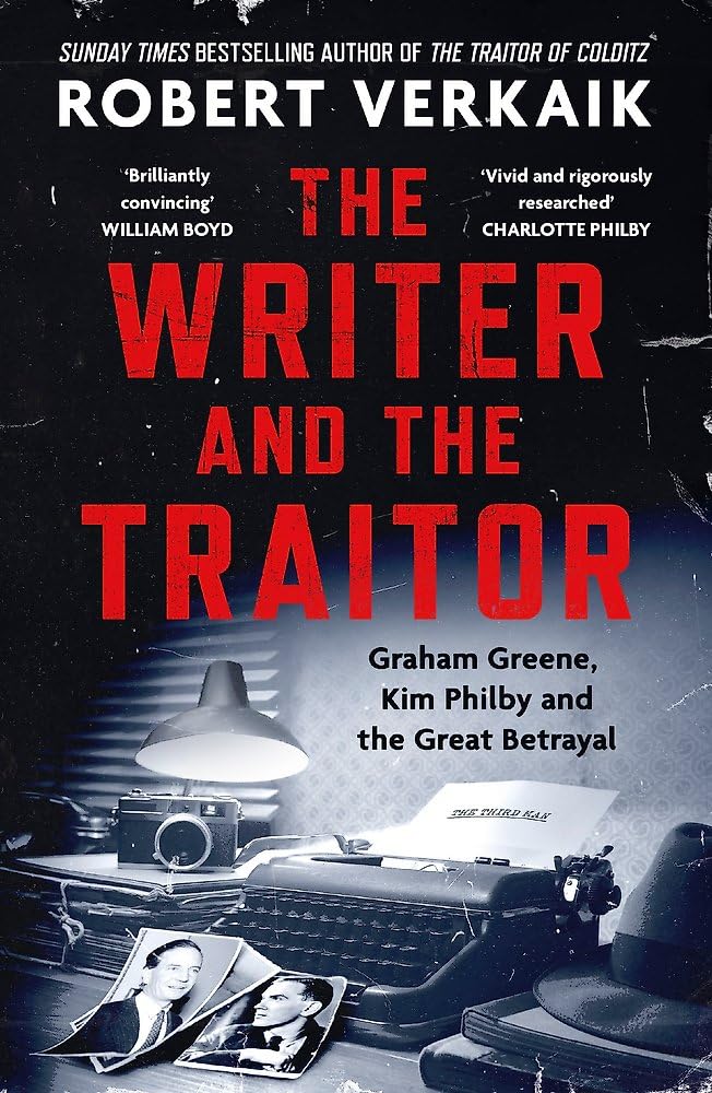 The Writer and the Traitor: A thrilling history of the 20th century's most intriguing friendship - between novelist Graham Greene and spy Kim Philby cover image
