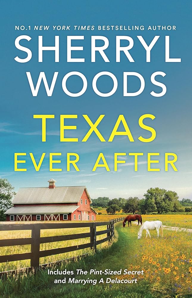 Texas Ever After/The Pint-Sized Secret/Marrying A Delacourt cover image