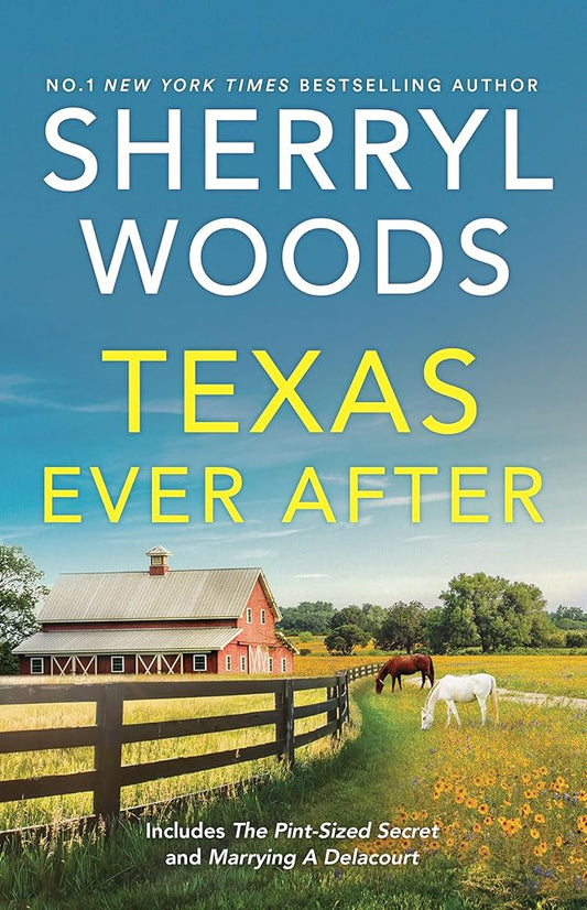 Texas Ever After/The Pint-Sized Secret/Marrying A Delacourt cover image
