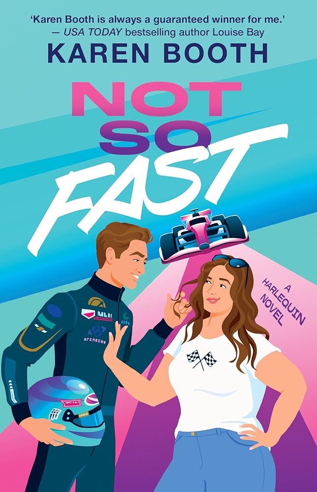 Not So Fast: A Must-Read, Spicy Enemies to Lovers Formula 1 Romance cover image