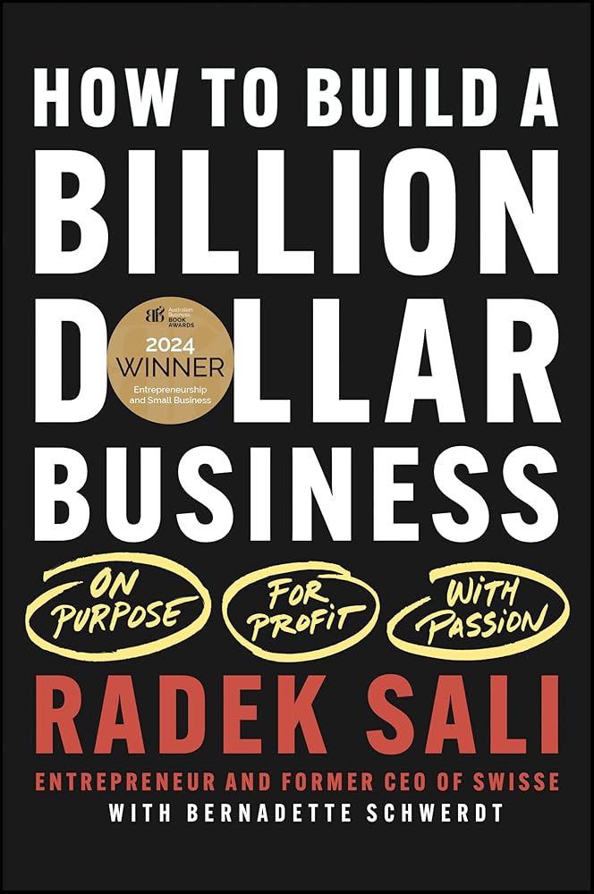 How to Build a Billion-Dollar Business: On Purpose. For Profit. With Passion. cover image