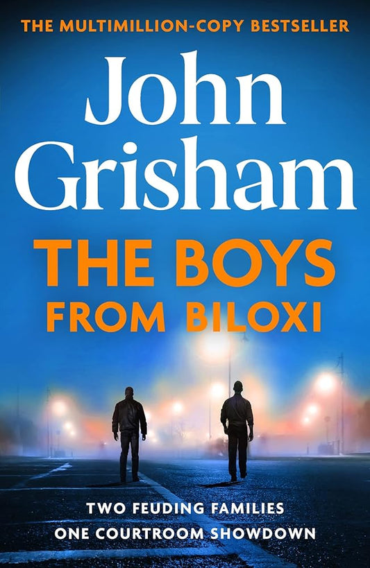 The Boys from Biloxi: Sunday Times No 1 bestseller John Grisham returns in his most gripping thriller yet cover image
