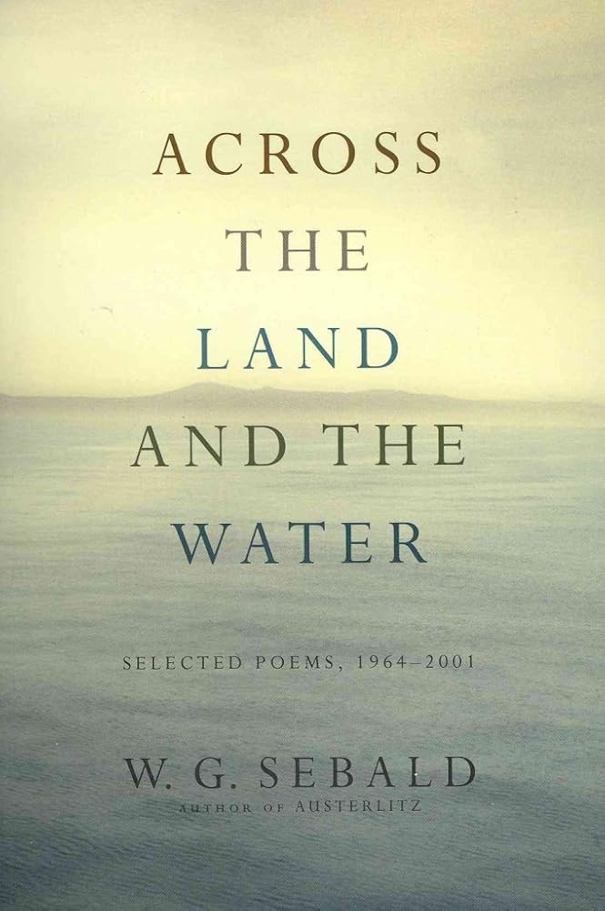 Across the Land and the Water: Selected Poems, 1964-2001 (Modern Library) cover image